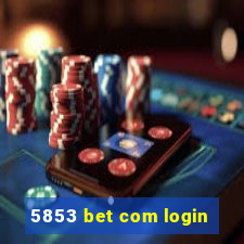 5853 bet com login